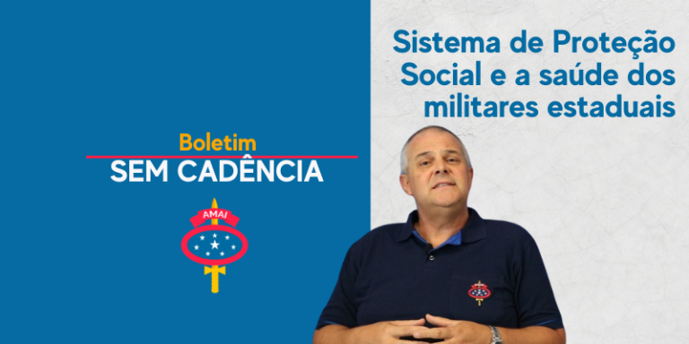 Boletim Sem Cadência: Sistema de Proteção Social e a saúde dos militares estaduais